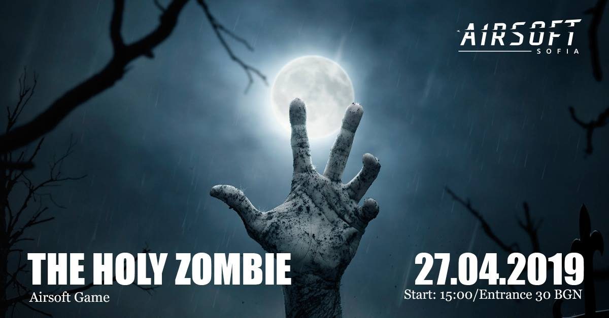 The Holy Zombie – 27 Април 2019